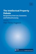 Cover of The Intellectual Property Debate: Perspectives from Law, Economics and Political Economy