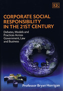 Cover of Corporate Social Responsibility in the 21st Century: Debates, Models and Practices Across Government, Law and Business