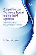 Cover of Competition Law, Technology Transfer and the TRIPS Agreement: Implications for Developing Countries