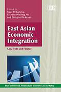 Cover of East Asian Economic Integration: Law, Trade and Finance 