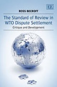 Cover of The Standard of Review in WTO Dispute Settlement: Critique and Development