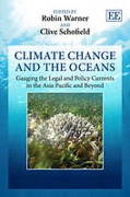 Cover of Climate Change and the Oceans: Gauging the Legal and Policy Currents in the Asia Pacific and Beyond
