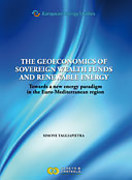 Cover of The Geoeconomics of Sovereign Wealth Funds and Renewable Energy: Towards a new energy paradigm in the Euro-Mediterranean region