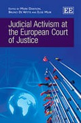Cover of Judicial Activism at the European Court of Justice: Causes, Responses and Solutions