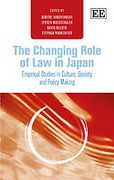 Cover of The Changing Role of Law in Japan: Empirical Studies in Culture, Society and Policy Making