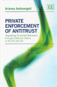Cover of Private Enforcement of Antitrust: Regulating Corporate Behaviour through Collective Claims in the EU and US