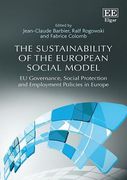Cover of The Sustainability of the European Social Model: EU Governance, Social Protection and Employment Policies in Europe