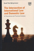 Cover of The Intersection of International Law and Domestic Law: A Theoretical and Practical Analysis