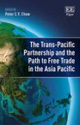 Cover of The Trans-Pacific Partnership and its Path to Free Trade Area in the Asia Pacific
