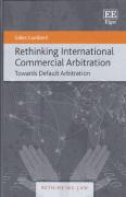 Cover of Rethinking International Commercial Arbitration: Towards Default Arbitration