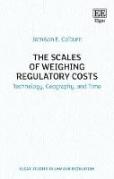 Cover of The Scales of Weighing Regulatory Costs: Technology, Geography, and Time