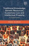 Cover of Traditional Knowledge, Genetic Resources, Customary Law and Intellectual Property: A Global Primer