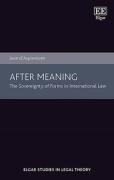 Cover of After Meaning: The Sovereignty of Forms in International Law