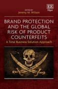 Cover of Brand Protection and the Global Risk of Product Counterfeits: A Total Business Solution Approach