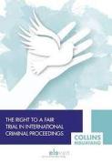 Cover of The Right to a Fair Trial in International Criminal Proceedings