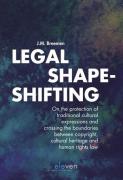 Cover of Legal Shape-shifting: On the protection of traditional cultural expressions and crossing the boundaries between copyright, cultural heritage and human rights law