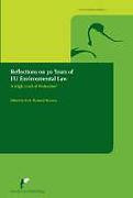 Cover of Reflections on 30 Years of EU Environmental Law: A High Level of Protection?