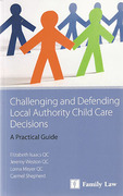 Cover of Challenging and Defending Local Authority Child Care Decisions: A Practical Guide