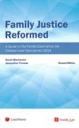 Cover of Family Justice Reformed: A Guide to the Family Court since the Children and Families Act 2014