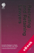 Cover of Recruiting and Retaining Lawyers: Innovative Strategies to Attract, Develop and Retain Legal Talent (eBook)
