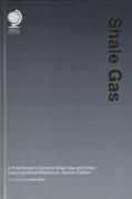 Cover of Shale Gas: A Practitioner&#8217;s Guide to Shale Gas and Other Unconventional Resources