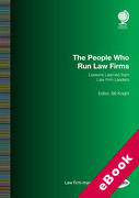 Cover of The People Who Run Law Firms: Lessons Learned from Law Firm Leaders (eBook)