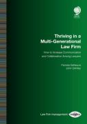 Cover of Thriving in a Multi-Generational Law Firm: How to Increase Communication and Collaboration Among Lawyers