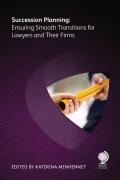 Cover of Succession Planning: Ensuring Smooth Transitions for Lawyers and Their Firms