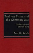Cover of Business Firms and Common Law: Evolution of Efficient Rules