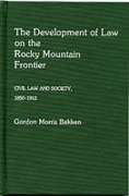 Cover of Development of Law on the Rocky Mountain Frontier: Civil Law and Society, 1850-1912