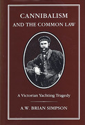Cover of Cannibalism and the Common Law: A Victorian Yachting Tragedy