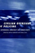 Cover of The Civilian Oversight of Policing: Governance, Democracy and Human Rights