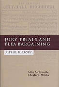 Cover of Jury Trials and Plea Bargaining: A True History