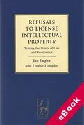 Cover of Refusals to License Intellectual Property: Testing the Limits of Law and Economics (eBook)
