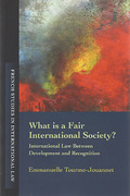 Cover of What is a Fair International Society: International Law Between Development and Recognition