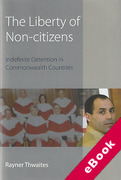 Cover of The Liberty of Non-Citizens: Indefinite Detention in Commonwealth Countries (eBook)