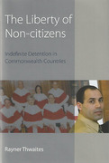 Cover of The Liberty of Non-Citizens: Indefinite Detention in Commonwealth Countries
