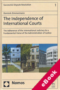 Cover of The Independence of International Courts: The Adherence of the International Judiciary to a Fundamental Value of the Administration of Justice (eBook)