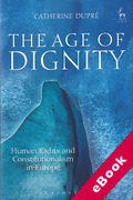 Cover of The Age of Dignity: Human Rights and Constitutionalism in Europe (eBook)