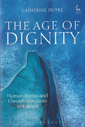 Cover of The Age of Dignity: Human Rights and Constitutionalism in Europe