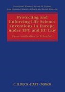 Cover of Protecting and Enforcing Life Science Inventions in Europe under EPC and EU Law: From Antibodies to Zebrafish