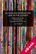 Cover of EU Non-Discrimination Law in the Courts: Approaches to Sex and Sexualties Discrimination in EU Law (eBook)