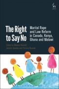 Cover of The Right to Say No: Marital Rape and Law Reform in Canada, Kenya, Ghana and Malawi