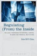 Cover of Regulating (From) the Inside: The Legal Framework for Internal Controls in Banks and Financial Institutions