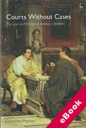 Cover of Courts Without Cases: The Law and Politics of Advisory Opinions (eBook)
