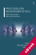 Cover of Private Regulation and Enforcement in the EU: Finding the Right Balance from a Citizen's Perspective (eBook)