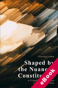 Cover of Shaped by the Nuanced Constitution: A Critique of Common Law Constitutional Rights (eBook)