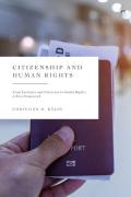 Cover of Citizenship and Human Rights: From Exclusive and Universal to Global Rights - A New Framework