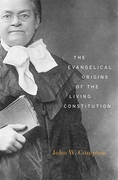 Cover of The Evangelical Origins of the Living Constitution