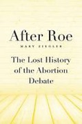 Cover of After Roe: The Lost History of the Abortion Debate